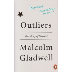 Outliers: The Story of Success -M.Gladwell