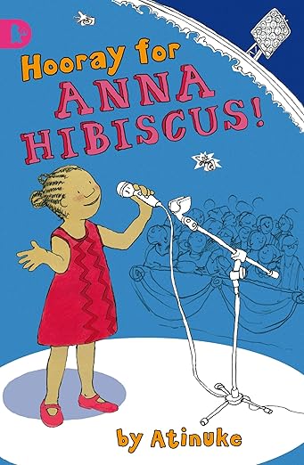 Hooray for Anna Hibiscus! -Atinuke